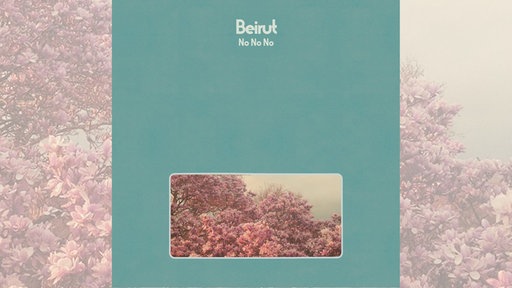Beirut: No No No