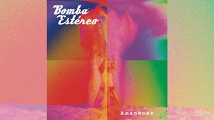 Bomba Estereo: Amanecer