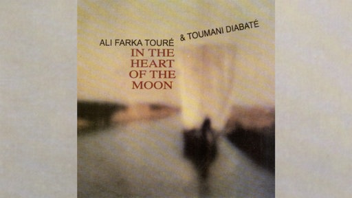Ali Farka Touré & Toumani Diabaté: In the Heart of the Moon
