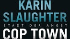 Karin Slaughter: Cop Town. Stadt der Angst