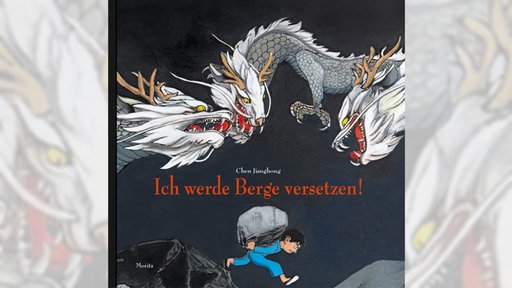 Chen Jianghong: "Ich werde Berge versetzen", Moritz Verlag 